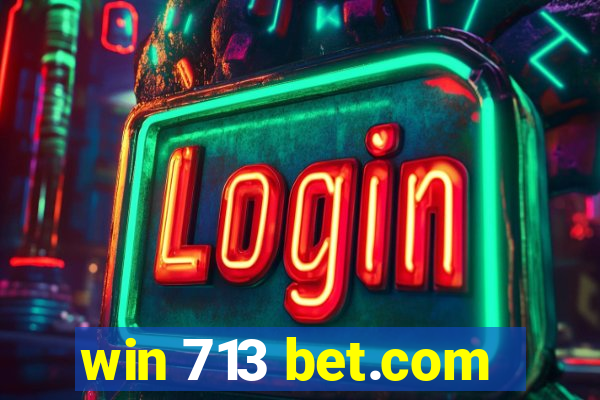 win 713 bet.com